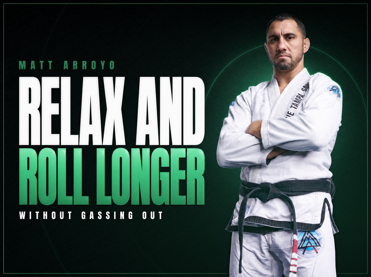 How To Relax And Roll Longer Blueprint — Matt Arroyo